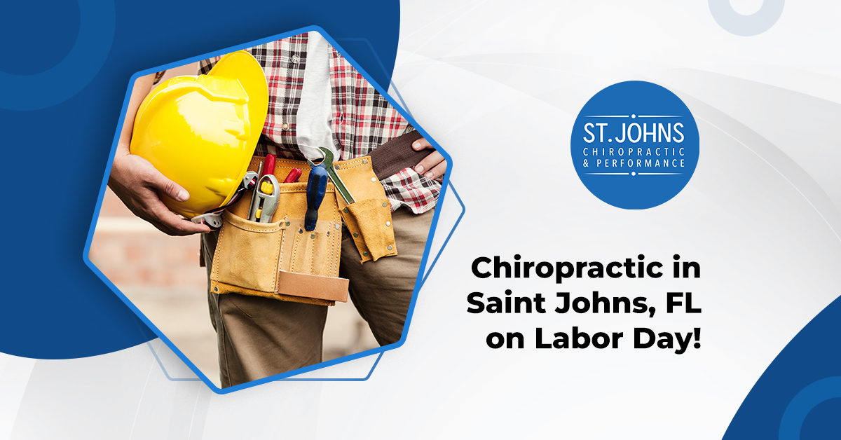 Chiropractic in Saint Johns, FL on Labor Day! | St. Johns Chiropractic & Performance