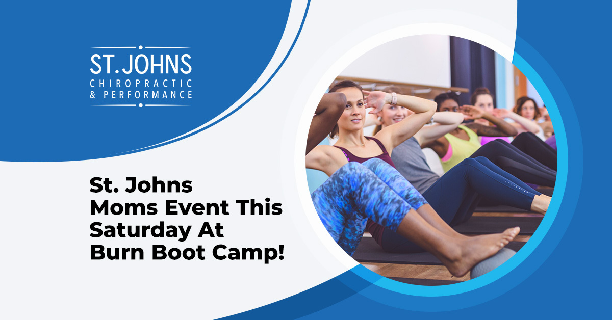 St. Johns Moms Event This Saturday At Burn Boot Camp! | St. Johns Chiropractic & Performance